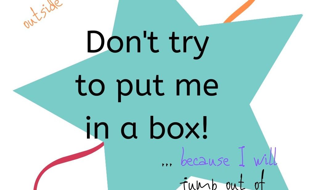Not for edit_Don't try to put me in a box
